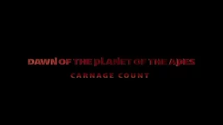 Dawn of the Planet of the Apes (2014) Carnage Count