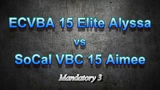 2018 ECVBA 15 Alyssa vs SoCal VBC 15 Aimee