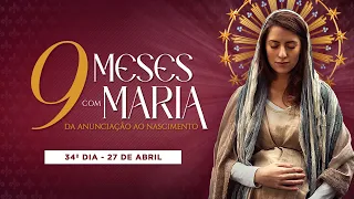 34º DIA - NOVE MESES COM MARIA 2023 - NOVENA DA ANUNCIAÇÃO AO NASCIMENTO DE JESUS