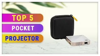 Top 5 Best Pocket Projector