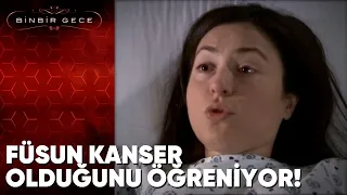 Füsun Kanser Olduğunu Öğreniyor! - Binbir Gece 30. Bölüm