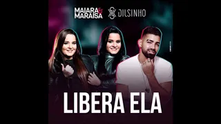 Maiara e Maraisa part. Dilsinho - Libera Ela (Sertanejo Paraná)