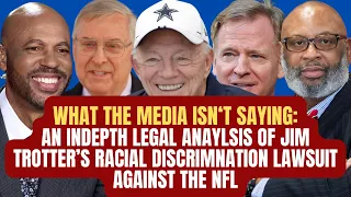 An In Depth Legal Analysis Of Jim Trotter's Racial Discrimination Lawsuit Against The NFL