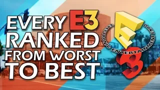 Every E3 Ranked From WORST To BEST