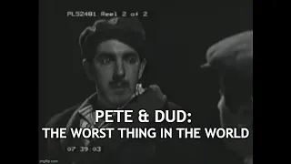 Pete and Dud / The Worst Thing in the World / Not Only .. But Also /  series 1 episode 3 (06/02/65)