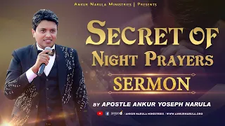 Secret of Night Prayer || Sermon By Apostle Ankur Yoseph Narula Ji || Ankur Narula MInistries