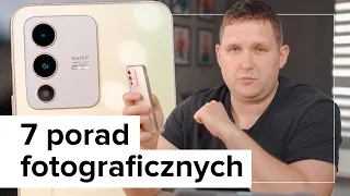 Jak robić dobre zdjęcia telefonem - 7 rad