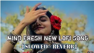 MIND RELAX LOFI MASHUP | (slowed and reverb) #lofi #imotional #mashups#subscribe #arjitsingh