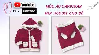 #201 Móc Áo Khoác Cardigan Mix Hoodie Mềm Mại, Cực Style Cho Bé | Chia Mũi Cụ Thể | Mimi Handmade