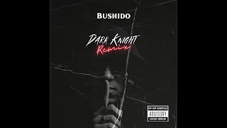 Bushido - Dark Knight (Remix)