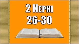 2 Nephi 26-30, Come Follow Me