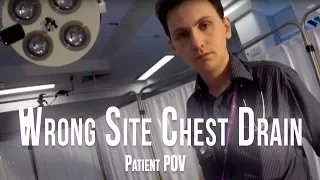 Wrong Site Chest Drain - Patient PoV