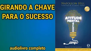 Napoleon Hill - Atitude Mental Positiva Audiobook Completo