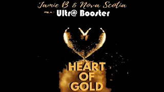 Jamie B & Nova Scotia feat. UltraBooster - Heart of Gold (UltraBooster Remix Edit)