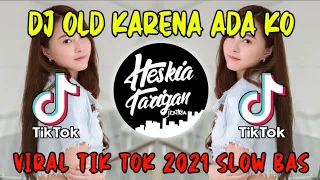 DJ Karena Ada Ko Yang Buat Sa Nyaman||Viral Tik Tok Slow Bas 2021