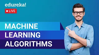 Machine Learning Algorithms | Machine Learning Algorithms Explained | Edureka | Python Live - 2