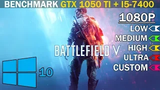 Battlefield V | Single Player | GTX 1050 Ti + i5-7400 | Low vs. Medium vs. High vs. Ultra vs. Custom