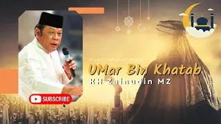 Kisah Umar Bin Khatab - KH Zainudin MZ