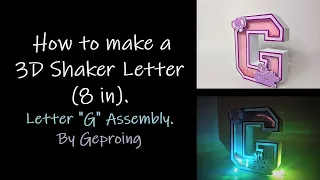 How to make a 3d Letter Shaker "G" (8 inches)? - DIY Asembly - 3D Letter shaker