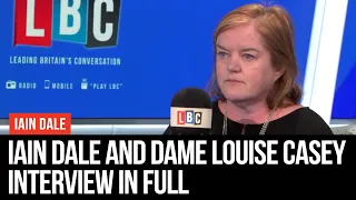 Iain Dale And Dame Louise Casey - Interview In Full - LBC