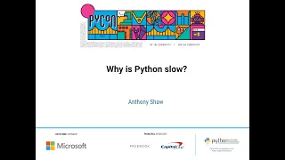 Talk: Anthony Shaw - Why is Python slow?