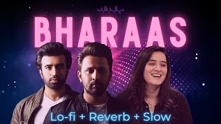 Bharaas OST ( Slow and reverb version) Singers | Adnan Dhool (Soch The Band) | Yashal Shahid - Lo-Fi