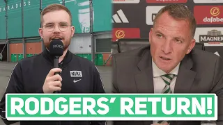 "I GUARANTEE I'LL BE HERE FOR THREE YEARS!" | Brendan Rodgers returns to Celtic Park.