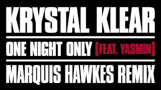 Krystal Klear — One Night Only (Marquis Hawkes Remix) [Official]