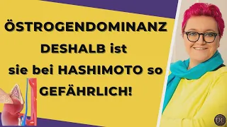 Östrogendominanz   so gefährlich ist sie bei Hashimoto!