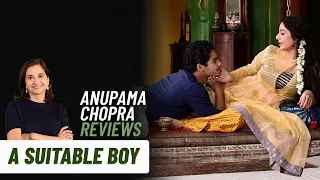 A Suitable Boy | Anupama Chopra's Review | Mira Nair | Tabu, Ishaan Khatter