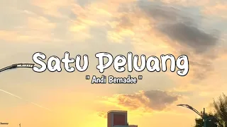 Satu Peluang - Andi Bernadee ( Lyrics )