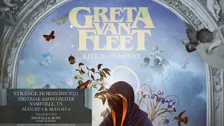 Greta Van Fleet - Live From Nashville | Strange Horizons 2021