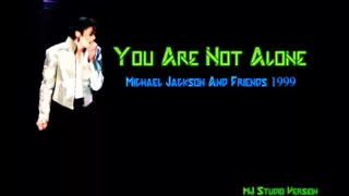 Michael Jackson- You Are Not Alone- Studio Version- MJ And Friends 1999