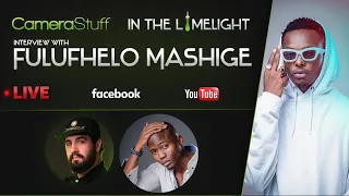 Interview with Fulufhelo Mashige | CameraStuff In the Limelight