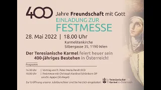28.05.2022 - 400 Jahre Karmel in Österreich, Festmesse mit Kardinal Dr. Christoph Schönborn OP