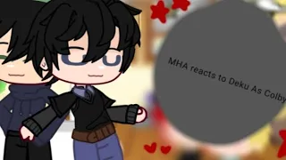 MHA reacts to Deku as Colby 😩 | colebrxckswife | idk og? | 1/??? |