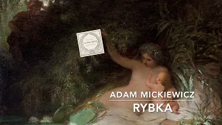 Adam Mickiewicz: Rybka (Ballady i romanse) | Na Piechotę