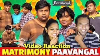 Matrimony Paavangal  | Parithabangal Video Reaction | Gopi | Sudhakar | Tamil Couple Reaction