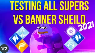 TESTING ALL SUPERS VS BANNER SHIELD (2021 Update) - Destiny 2