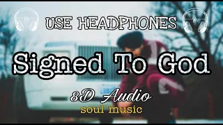 Signed to God - 8D Audio ft. Sidhu Moose Wala || Steel Banglez || The Kidd || JB || Soul Music ⚡