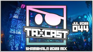 TAXCAST 044 - Shambhala 2023 Mix