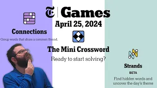 NYT Connections, Mini Crossword, and Strands | April 25, 2024