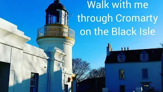 Walk with me through Cromarty on the Black Isle.