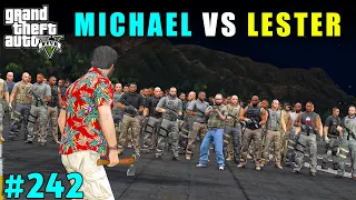 MICHAEL FIGHT WITH LESTER AND GANG | GTA V GAMEPLAY #242 | GTA 5