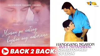 🔴 VIVA BACK2BACK : MINSAN PA NATIN HAGKAN.. x HANGGANG NGAYON.. Full Movies | Christopher De Leon