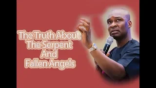 The Truth About The Serpent And Fallen Angels with Apostle Joshua Selman Nimmak