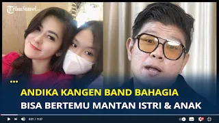 Andika Kangen Band Bahagia Bisa Bertemu Mantan Istri dan Anaknya