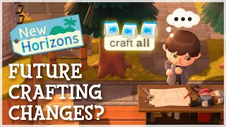 Animal Crossing New Horizons - Future Crafting Changes? (Quality of Life)