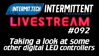 Intermit.Tech #092 - Testing some other digital LED controllers