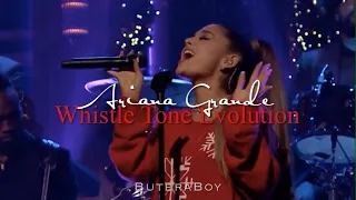 Ariana Grande - Whistle Tone Evolution